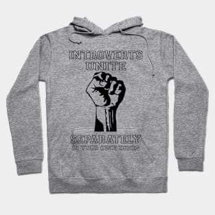 introvert, unite, separately, freedom Hoodie